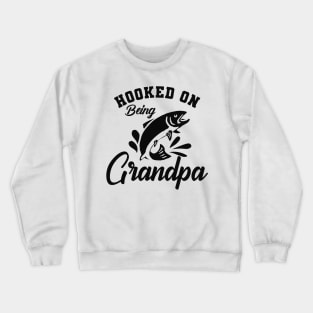 Fishing - Hooked on being grandpa Crewneck Sweatshirt